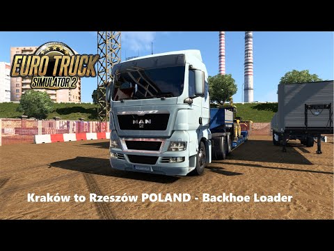 ETS2 Kraków to Rzeszów POLAND in a MAN TGX 640 Backhoe Loader - Euro Truck Simulator 2 Gameplay
