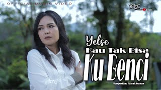 Download lagu Yelse - Kau Tak Bisa Ku Benci mp3 Download lagu Yelse - Kau Tak Bisa Ku Benci mp3
