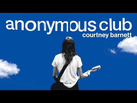 Anonymous Club: Courtney Barnett - Official Trailer