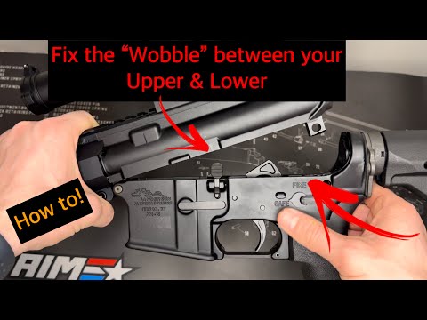 How to fix “Wobble” between AR Upper and Lower