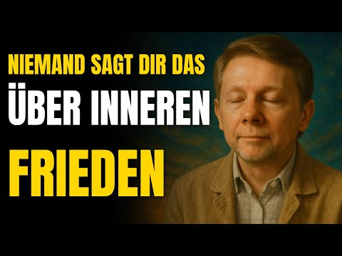 So wirst du den inneren Frieden in deinem Alltag spüren – ganz ohne Mühe | Eckhart Tolle