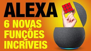 Alexa: o polêmico upgrade e outras 5 funções incríveis da Alexa que ninguém divulgou no Brasil