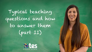 Teacher interview technique: Common teaching interview questions for school leaders