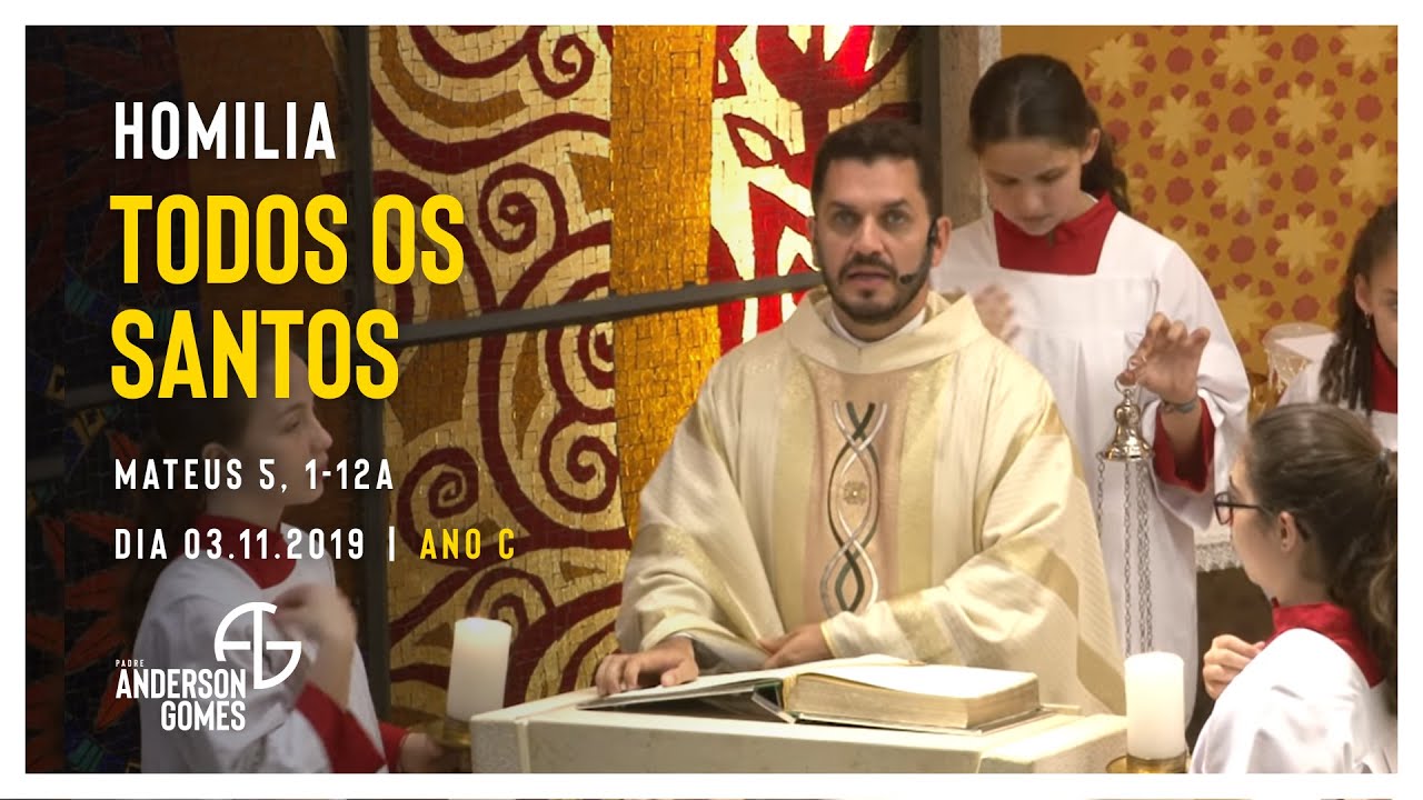 HOMILIA de Todos os Santos (Mt 5, 1-12a/Ano C) - 03/11/2019
