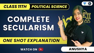 Secularism | One Shot | Class 11 Political Science | Anushya Ma’am