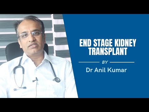 End-stage Kidney Transplant Best Explained By Dr. Anil Kumar BT