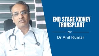 End-stage Kidney Transplant Best Explained By Dr. Anil Kumar BT 