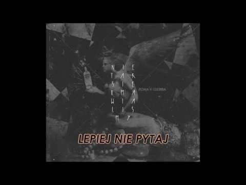 Gierba X Roka - Lepiej nie pytaj (prod. Pinek)