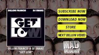 Dillon Francis &amp; DJ Snake - Get Low