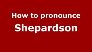How to pronounce Shepardson