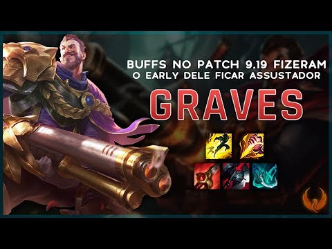 BUFFS NO PATCH 9.19 FIZERAM O EARLY DELE FICAR ASSUSTADOR! - GRAVES JUNGLE GAMEPLAY [PT-BR]