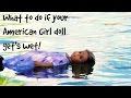 IF YOUR AMERICAN GIRL DOLL GETS WET. - YouTube