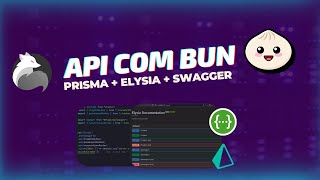 API COMPLETA COM BUN + PRISMA + ELYISIA + SWAGGER 😱