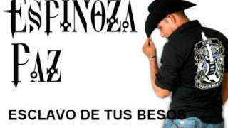 Espinoza Paz- esclavo de tus besos.mp4