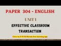 D El Ed Kerala Sem 3 English Unit 1 EFFECTIVE CLASSROOM TRANSACTION Deled English Paper 304