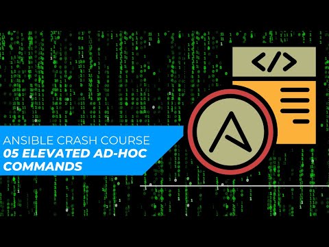 Ansible Crash Course 05- Elevated ad-hoc Commands