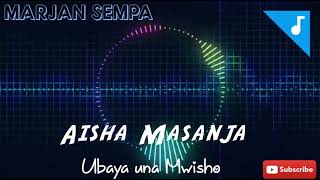 Aisha Masanja - Ubaya una Mwisho AUDIO  MARJAN SEM