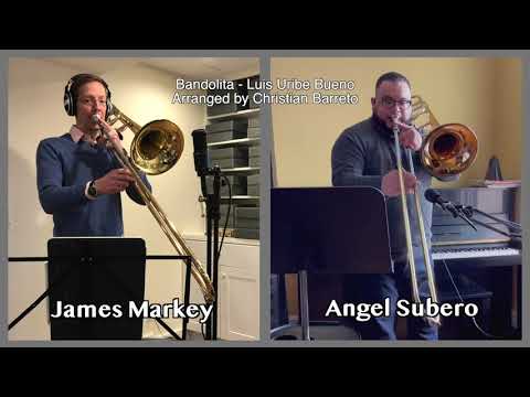 Bandolita, by Bueno/Barreto, James Markey and Angel Subero, Bass Trombones