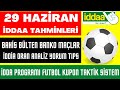 [ 29 HAZİRAN İDDAA TAHMİNLERİ ] iddia canlı analiz yorum idda banko maç kupon taktik futbol toto