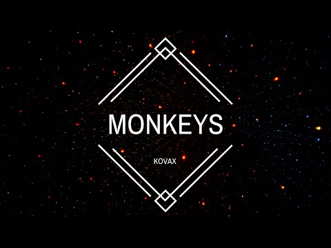 Kovax - Monkeys (Official Video)