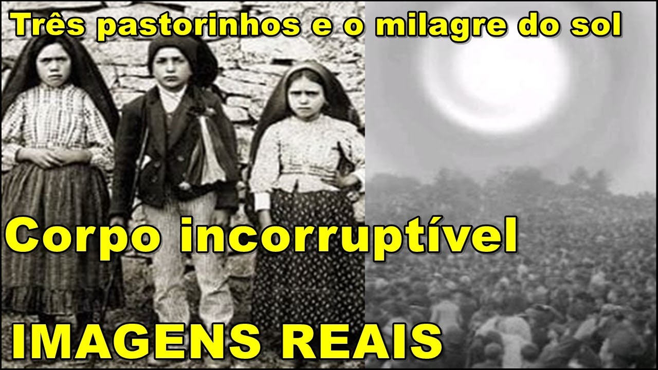 Imagens reais dos três pastores aparição de Fátima o milagre do sol