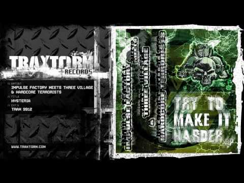 Impulse Factory meets Three Village & Hardcore Terrorists - Hysteria (TRAX 9912)