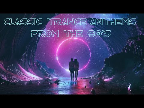 Classic Trance Anthems From the 90's #trance #classictrance #trancemusic