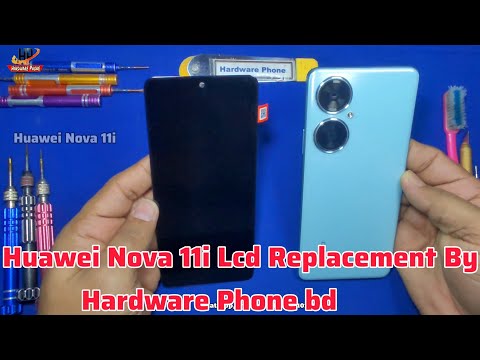 Huawei Nova 11i || MAO-LX9 || Lcd Replacement By || Hardware Phone bd