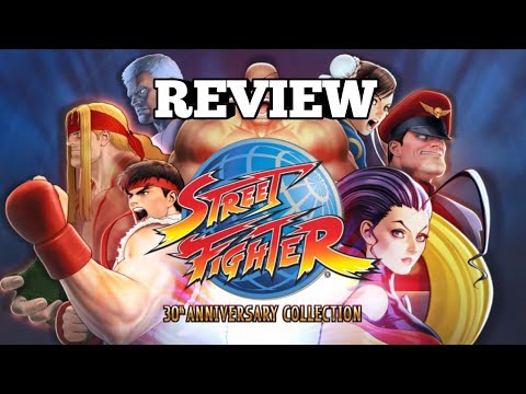 The Best Street Fighter Collection? Street Fighter 30th Anniversary Collection Review