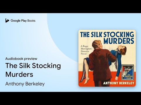 The Silk Stocking Murders by Anthony Berkeley · Audiobook preview