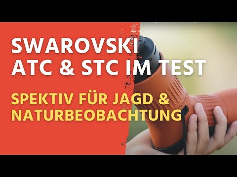 Swarovski Optik 17-40x56 ATC & STC im Test | Das perfekte Spektiv für Jagd & Naturbeobachtung?