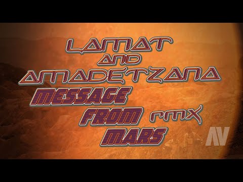 Message from Mars rmx ~ Lamat & Amadetzana