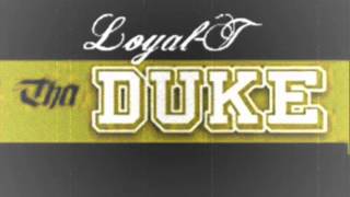Loyal-T Tha Duke ft. King Con