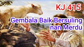 Download lagu KJ 415 Gembala Baik Bersuling nan Merdu (Tessa) mp3