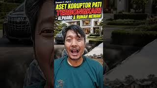 TERBONGKAR! INI DAFTAR ASET KORUPTOR PATI! 😱💰Kalau RUU Perampasan Aset sah