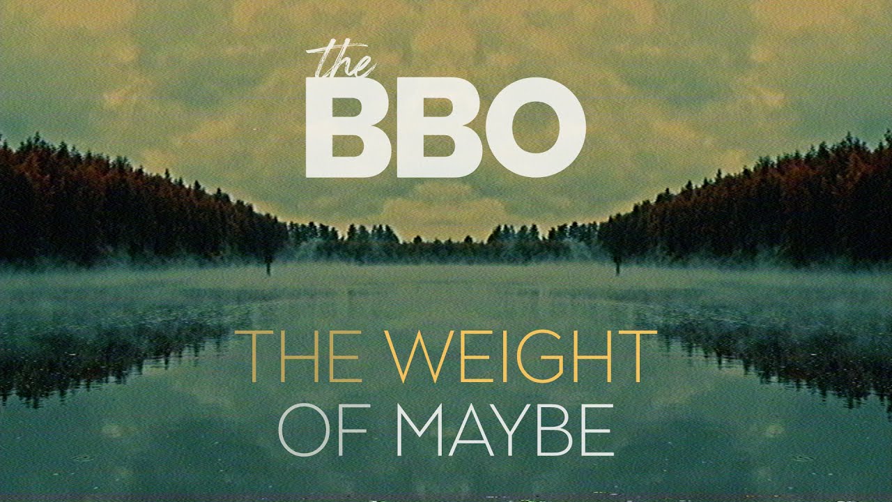 theBBO - The Weight of Maybe