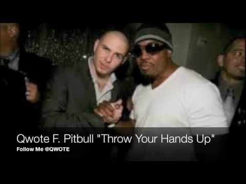 Qwote Pitbull - Throw Your Hands Up (Vem Dancar Kuduro)