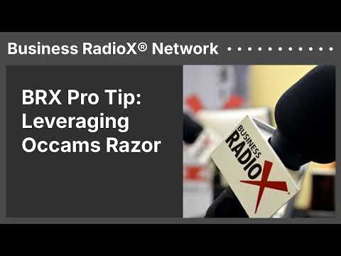 BRX Pro Tip: Leveraging Occams Razor | Business RadioX® Network