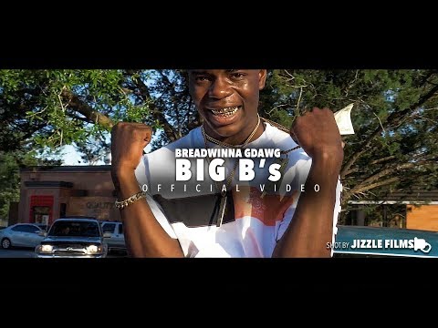 BreadWinna Gdawg - Big B's (Official Video) [Shot by Jizzle Films]
