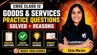 Goods & Services Practice Questions Solved + Reasons | Class 12 Economics | CBSE 2027 | Ekta Maám