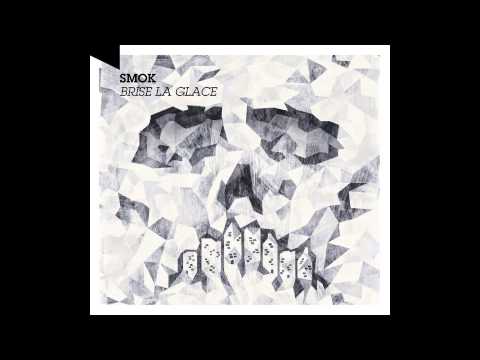 Smok - Brise La Glace - Album Complet