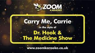 Dr Hook &amp; The Medicine Show - Carry Me Carrie - Karaoke Version from Zoom Karaoke