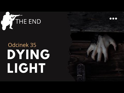 Dying Light KONIEC FABUŁY Co dalej? Odcinek 35 PC GAMEPLAY PL