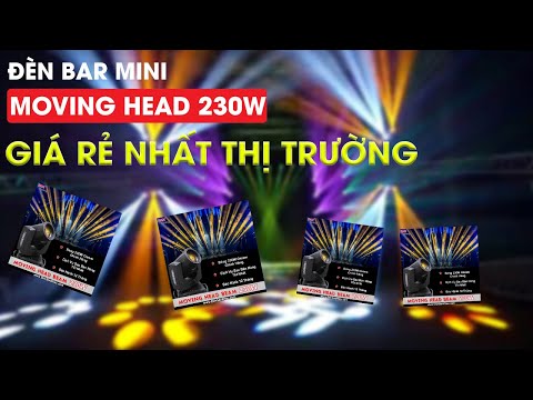 Đèn moving head beam 230w giá rẻ chuyên dùng cho sân khấu ca nhạc, beer club