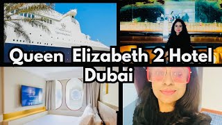 Queen Elizabeth 2 Hotel Dubai| QE2 Complete Hotel Tour 2024|Luxurious ship 🚢