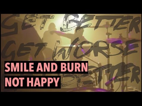 Smile And Burn - Not Happy [OFFICIAL VIDEO]