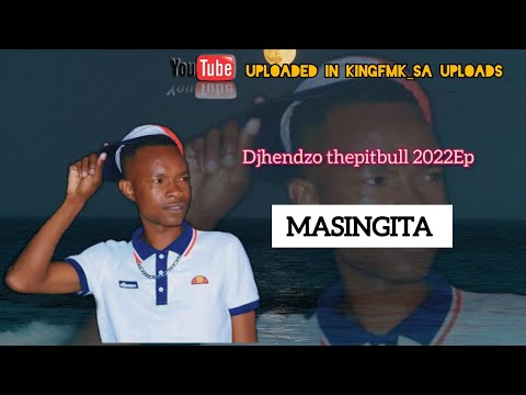MASINGITA NEW HIT 2022  DJHENDZO THEPITBULL