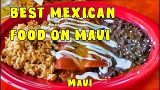 Best Mexican Food On Maui. Roasted Chilis. Fred's Mexican. Fernando's. Sergio's Cantina