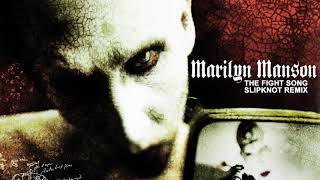 Marilyn Manson - The Fight Song (Slipknot Remix)