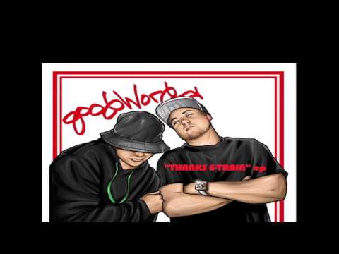 GoodWord - "Local Produce Ft. Mazta i, BPos, Myka Nyne, Fatlip"